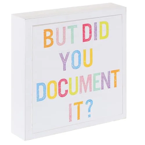 but Did You Document It Wooden Sign, 6x6 Office Desk